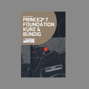 PRINCE2® 7 FOUNDATION KURZ & BÜNDIG