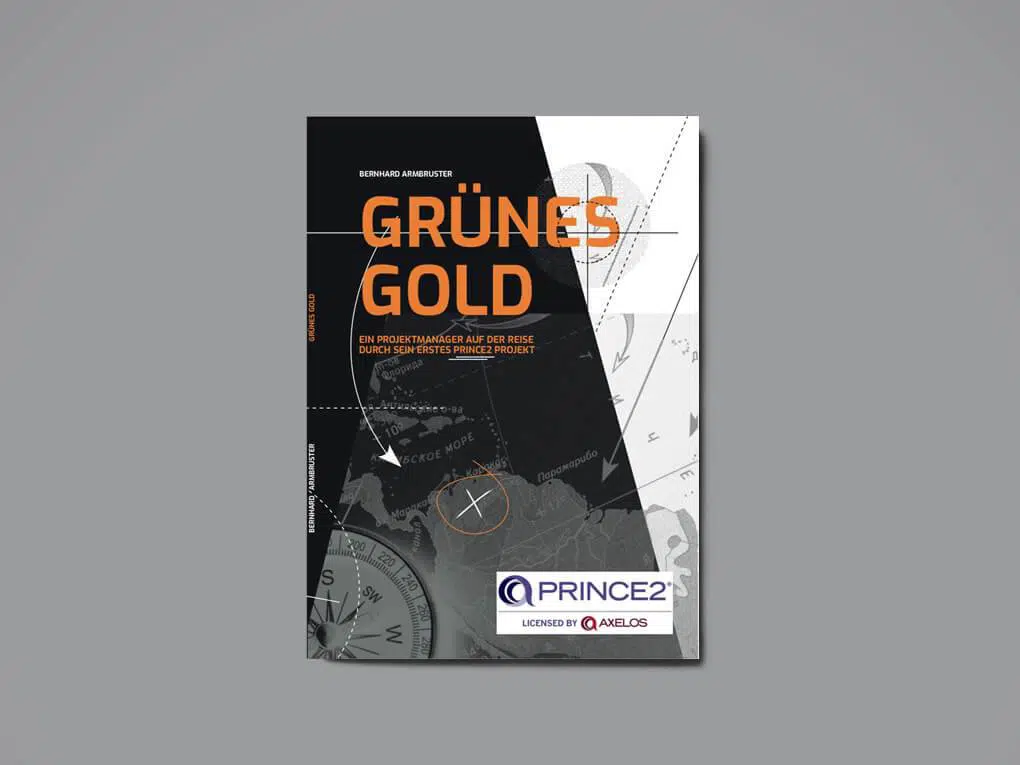Grünes Gold - Ein Projektmanager auf der Reise durch sein erstes PRINCE2® Projekt